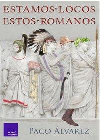 Estamos locos estos romanos | 9788418016066 | Álvarez, Paco | Librería Castillón - Comprar libros online Aragón, Barbastro