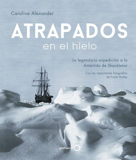 Atrapados en el hielo | 9788408202004 | Alexander, Caroline | Librería Castillón - Comprar libros online Aragón, Barbastro