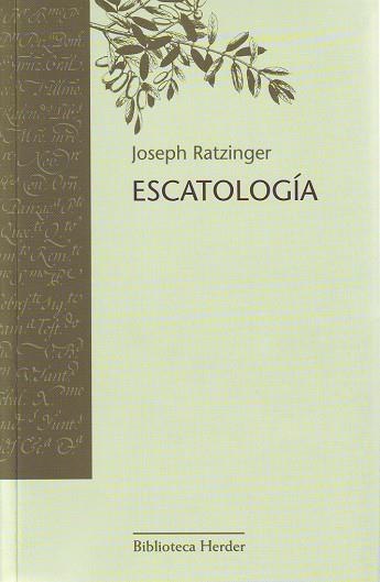 Escatología | 9788425425196 | Ratzinger, Joseph | Librería Castillón - Comprar libros online Aragón, Barbastro