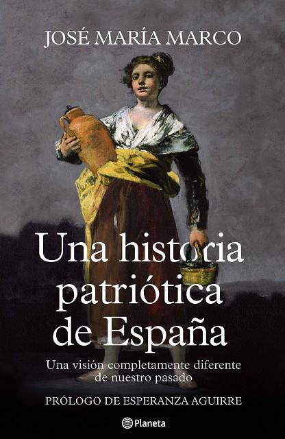 Una historia patriótica de España | 9788408107125 | Marco, José María | Librería Castillón - Comprar libros online Aragón, Barbastro