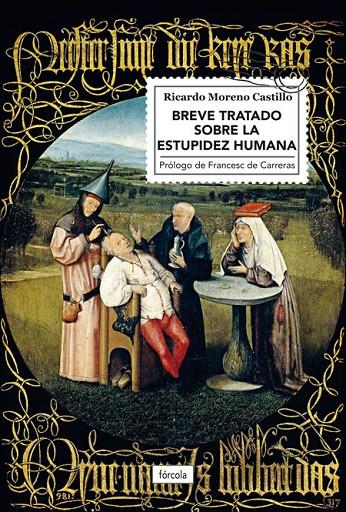 Breve tratado sobre la estupidez humana | 9788417425210 | Moreno Castillo, Ricardo | Librería Castillón - Comprar libros online Aragón, Barbastro