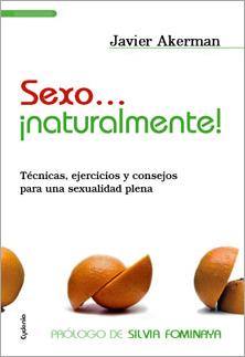SEXO... ¡NATURALMENTE! | 9788493563479 | AKERMAN, JAVIER | Librería Castillón - Comprar libros online Aragón, Barbastro