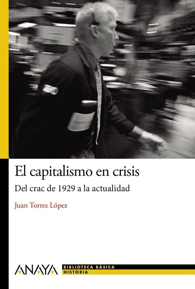 El capitalismo en crisis: del crac de 1929 a la actualidad | 9788467861440 | Torres López, Juan | Librería Castillón - Comprar libros online Aragón, Barbastro
