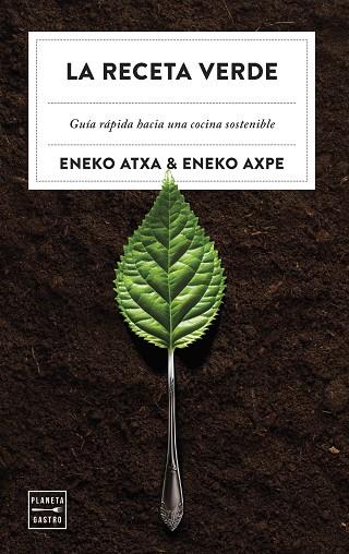 La receta verde | 9788408279983 | Eneko Atxa | Eneko Axpe | Librería Castillón - Comprar libros online Aragón, Barbastro