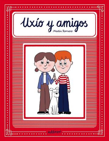 Uxío y amigos | 9788418909726 | Romero, Martín | Librería Castillón - Comprar libros online Aragón, Barbastro