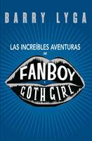 LAS INCREÍBLES AVENTURAS DE FANBOY Y GOTH GIRL | 9788424635428 | LYGA, BARRY | Librería Castillón - Comprar libros online Aragón, Barbastro