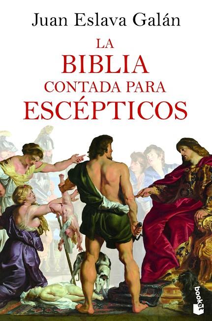 La Biblia contada para escépticos | 9788408227519 | Eslava Galán, Juan | Librería Castillón - Comprar libros online Aragón, Barbastro