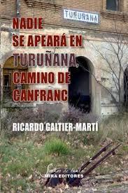 Nadie se apeará en Turuñana, camino de Canfranc | 9788484655626 | Galtier-Martí, Ricardo | Librería Castillón - Comprar libros online Aragón, Barbastro