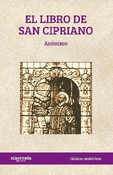 EL LIBRO DE SAN CIPRIANO | 9788494679988 | Anónimo | Librería Castillón - Comprar libros online Aragón, Barbastro