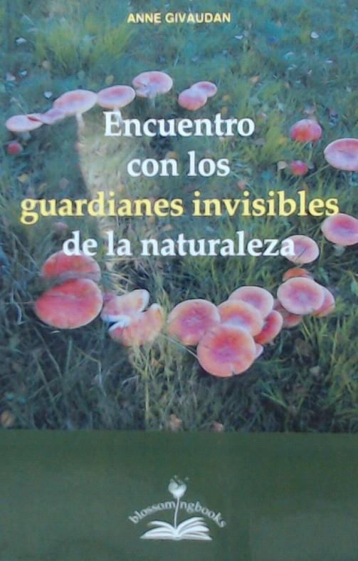 ENCUENTRO CON LOS GUARDIANES INVISIBLES DE LA NATURALEZA | 9788897951629 | GIVAUDAN,ANNE | Librería Castillón - Comprar libros online Aragón, Barbastro