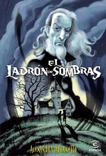 LADRON DE SOMBRAS, EL | 9788467029574 | ADORNETTO, ALEXANDRA | Librería Castillón - Comprar libros online Aragón, Barbastro