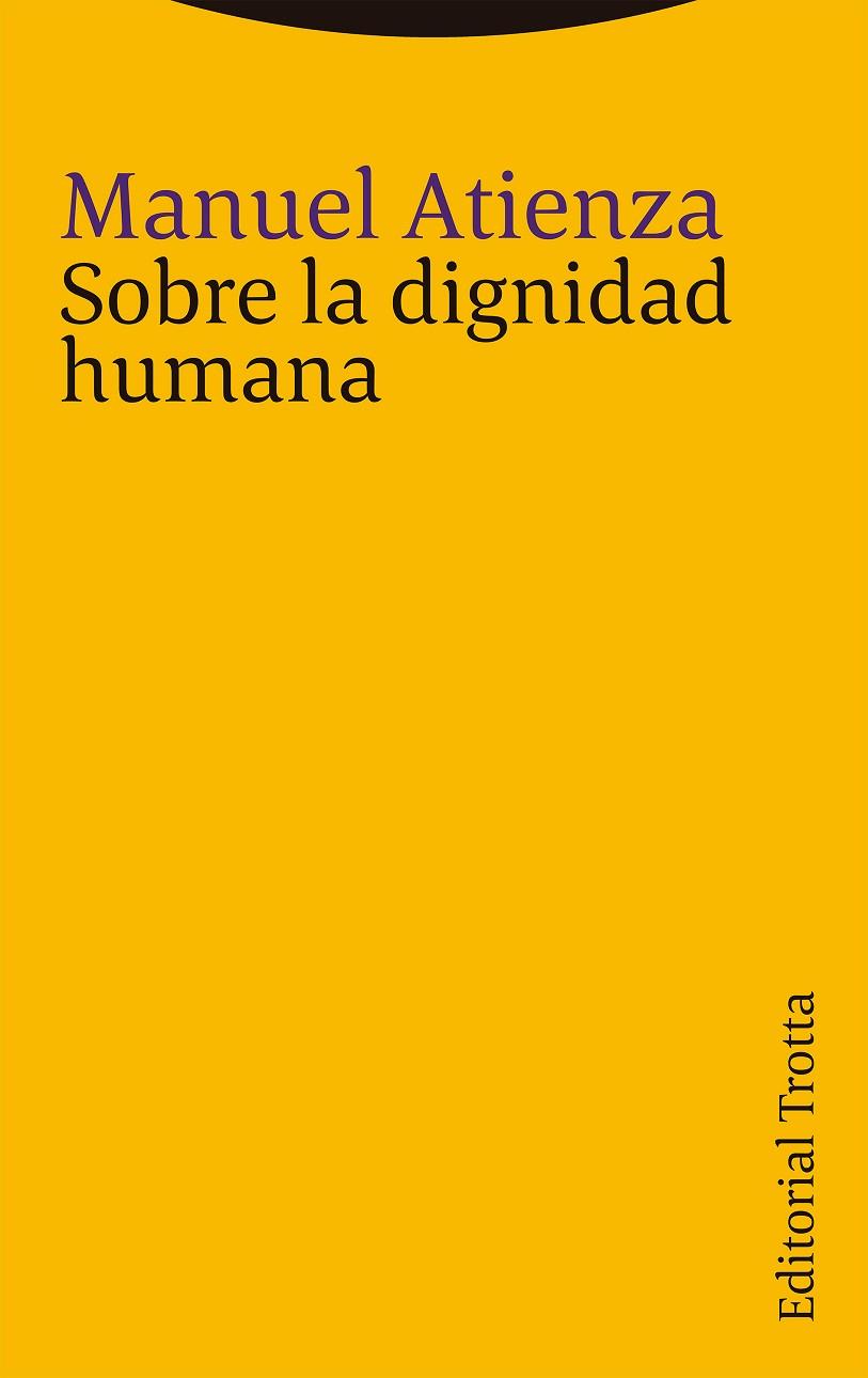 Sobre la dignidad humana | 9788413640679 | Atienza, Manuel | Librería Castillón - Comprar libros online Aragón, Barbastro