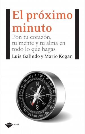 PROXIMO MINUTO, EL | 9788496981850 | GALINDO, LUIS; KOGAN, MARIO | Librería Castillón - Comprar libros online Aragón, Barbastro
