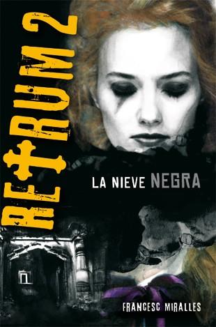 RETRUM 2 : LA NIEVE NEGRA | 9788424636166 | MIRALLES, FRANCESC | Librería Castillón - Comprar libros online Aragón, Barbastro