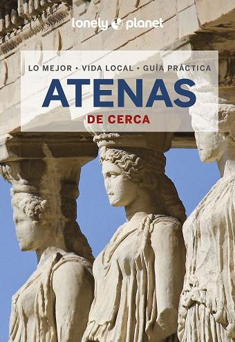 Atenas de cerca 5 - Lonely Planet | 9788408269502 | Averbuck, Alexis | Librería Castillón - Comprar libros online Aragón, Barbastro