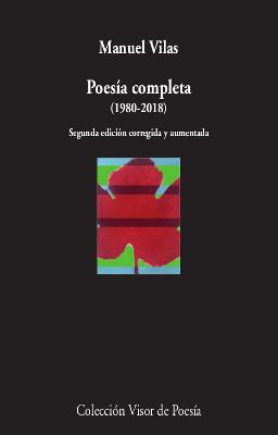 Poesía Completa (1980-2018) | 9788498953596 | Manuel Vilas Vidal | Librería Castillón - Comprar libros online Aragón, Barbastro