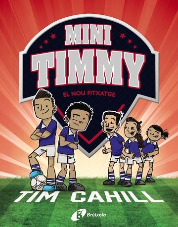 Mini Timmy, 7. El nou fitxatge | 9788413491608 | Cahill, Tim | Librería Castillón - Comprar libros online Aragón, Barbastro