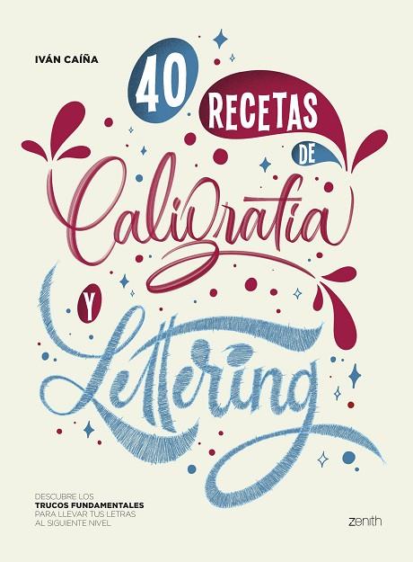 40 Recetas de Caligrafía y Lettering | 9788408256168 | Caíña, Iván | Librería Castillón - Comprar libros online Aragón, Barbastro
