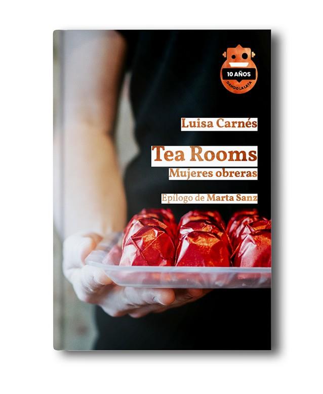Tea Rooms. Ed. 10 Aniversario | 9788418918582 | Carnés Caballero, Luisa | Librería Castillón - Comprar libros online Aragón, Barbastro