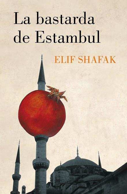 La bastarda de Estambul | 9788426424877 | Shafak, Elif | Librería Castillón - Comprar libros online Aragón, Barbastro