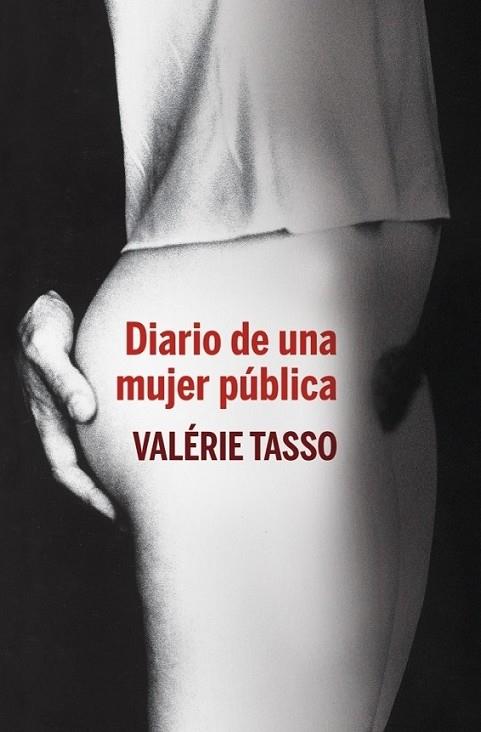 DIARIO DE UNA MUJER PÚBLICA | 9788401390845 | TASSO, VALERIE | Librería Castillón - Comprar libros online Aragón, Barbastro