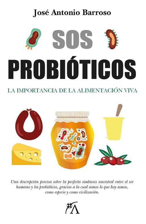 SOS probióticos | 9788411311397 | José Antonio Barroso Flores | Librería Castillón - Comprar libros online Aragón, Barbastro