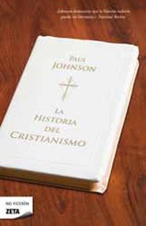 HISTORIA DEL CRISTIANISMO, LA - ZETA | 9788498724288 | JOHNSON, PAUL | Librería Castillón - Comprar libros online Aragón, Barbastro
