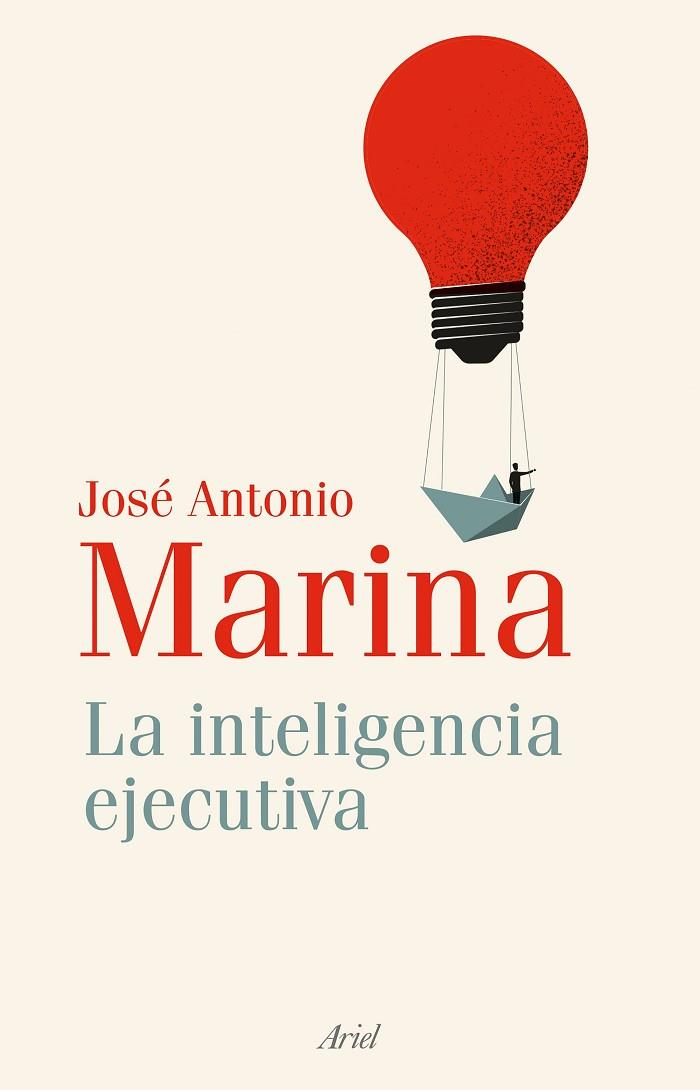 La inteligencia ejecutiva | 9788434435179 | Marina, José Antonio | Librería Castillón - Comprar libros online Aragón, Barbastro