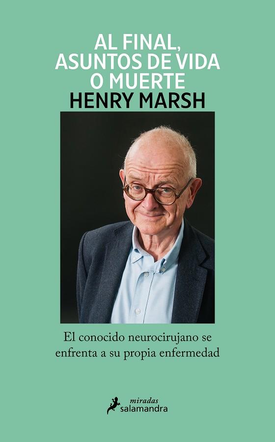 Al final, asuntos de vida o muerte | 9788419346018 | Marsh, Henry | Librería Castillón - Comprar libros online Aragón, Barbastro