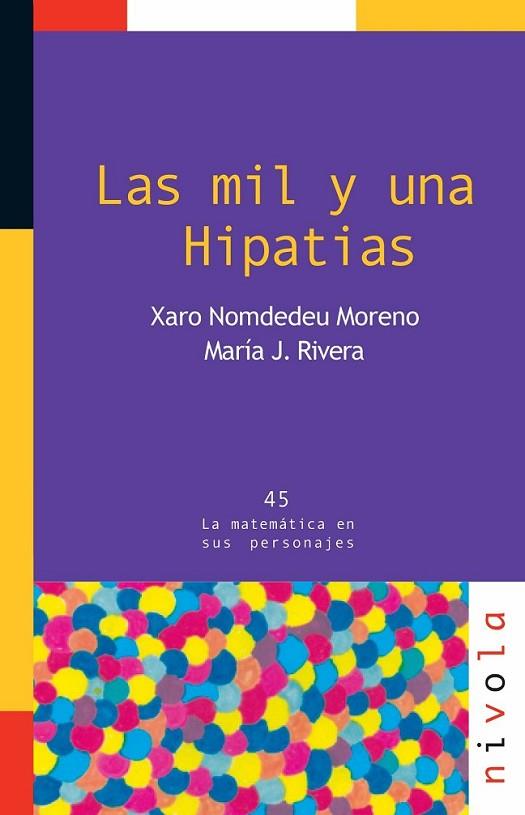 MIL Y UNA HIPATIAS, LAS | 9788492493753 | NOMDEDEU MORENO, XARO; RIVERA, MARÍA J. | Librería Castillón - Comprar libros online Aragón, Barbastro