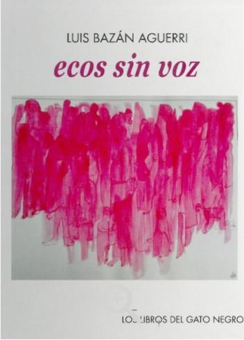 Ecos sin voz | 9788412243253 | Bazán Aguerri Luis | Librería Castillón - Comprar libros online Aragón, Barbastro
