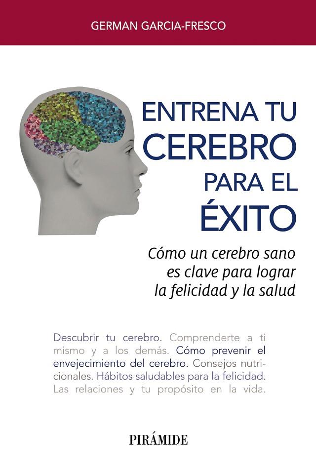 Entrena tu cerebro para el éxito | 9788436841985 | Garcia-Fresco, German | Librería Castillón - Comprar libros online Aragón, Barbastro