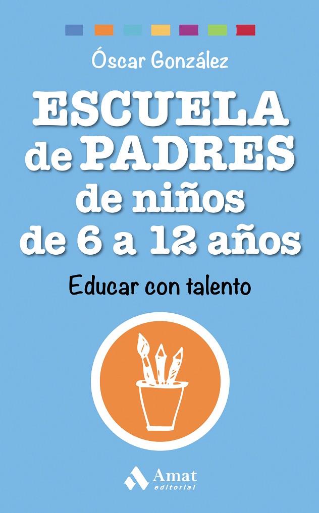 Escuela de Padres de niños de 6 a 12 años | 9788497358545 | González Vázquez, Óscar | Librería Castillón - Comprar libros online Aragón, Barbastro