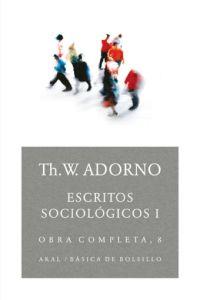ESCRITOS SOCIOLOGICOS 1 (OBRA COMPLETA 8) | 9788446016755 | ADORNO, THEODOR W. | Librería Castillón - Comprar libros online Aragón, Barbastro