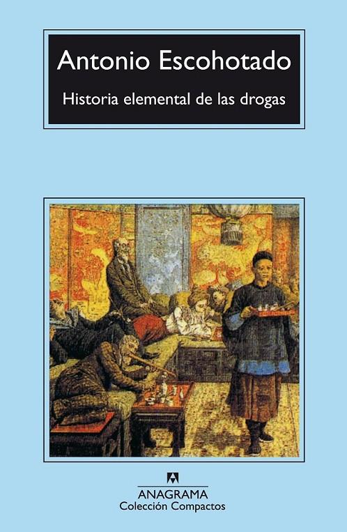HISTORIA ELEMENTAL DE LAS DROGAS (COMPACTOS) | 9788433966537 | ESCOHOTADO, ANTONIO | Librería Castillón - Comprar libros online Aragón, Barbastro
