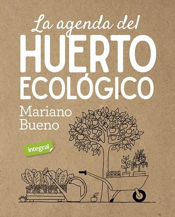 La agenda del huerto ecologico | 9788491181811 | Bueno Mariano | Librería Castillón - Comprar libros online Aragón, Barbastro