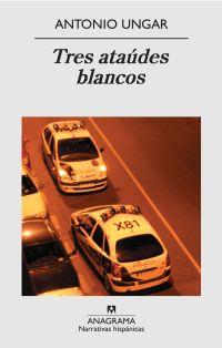 TRES ATAÚDES BLANCOS | 9788433972200 | UNGAR, ANTONIO | Librería Castillón - Comprar libros online Aragón, Barbastro