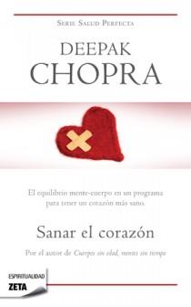 SANAR EL CORAZON - ZETA | 9788498722451 | CHOPRA, DEEPAK | Librería Castillón - Comprar libros online Aragón, Barbastro