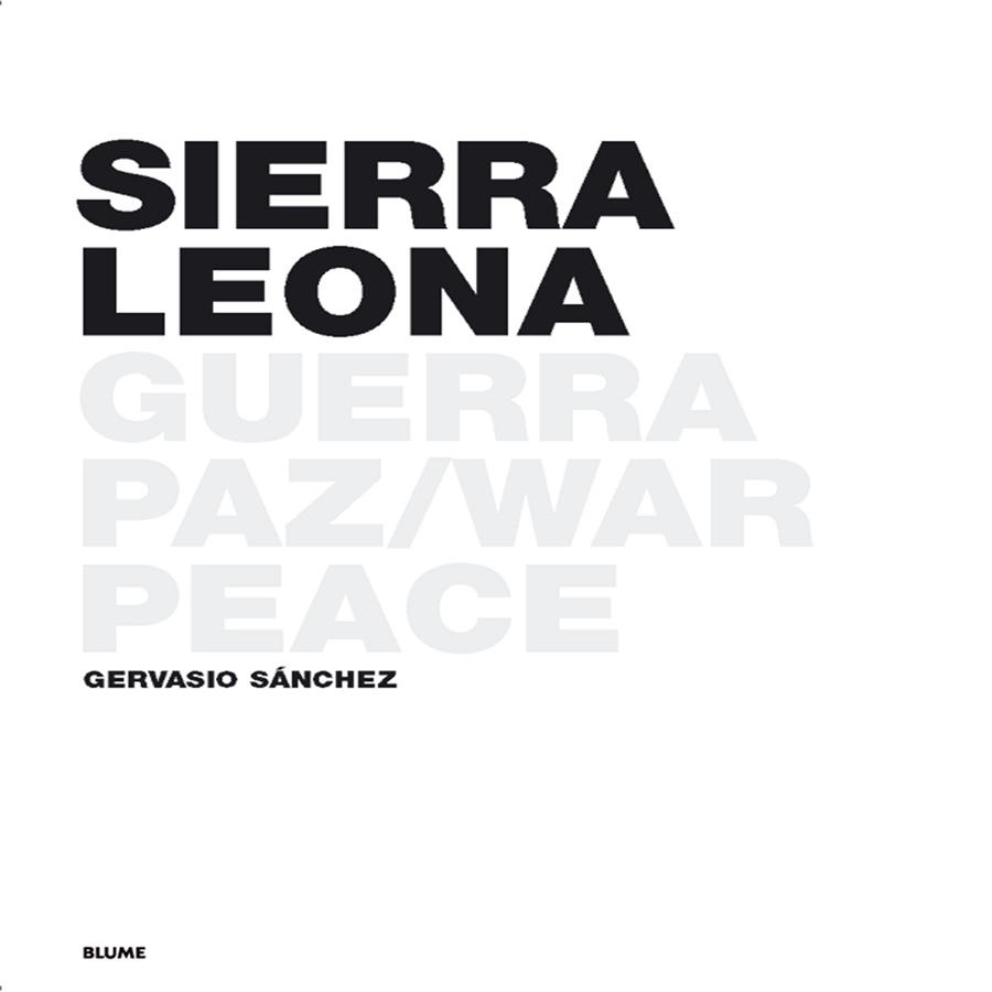 SIERRA LEONA : GUERRA PAZ : WAR PEACE | 9788498010879 | SANCHEZ, GERVASIO | Librería Castillón - Comprar libros online Aragón, Barbastro