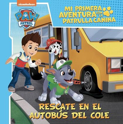 Rescate en el autobús del cole (Mi primera aventura con la Patrulla Canina | Paw Patrol) | 9788448867393 | Nickelodeon | Librería Castillón - Comprar libros online Aragón, Barbastro