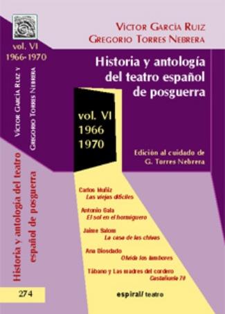 HISTORIA Y ANTOLOGIA DEL TEATRO ESPAÑOL 6 1966-1970 | 9788424509613 | GARCIA RUIZ, VICTOR; TORRES NEBRERA, GREGORIO | Librería Castillón - Comprar libros online Aragón, Barbastro
