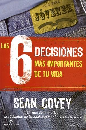 Las 6 decisiones más importantes de tu vida | 9788498409710 | Covey, Sean | Librería Castillón - Comprar libros online Aragón, Barbastro