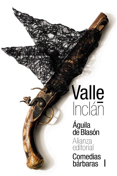 Águila de Blasón (Comedias bárbaras I) | 9788491814931 | Valle-Inclán, Ramón del | Librería Castillón - Comprar libros online Aragón, Barbastro