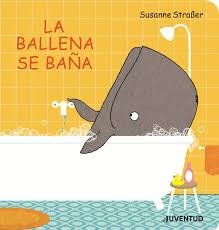 La ballena se baña | 9788426145772 | Straßer, Susanne | Librería Castillón - Comprar libros online Aragón, Barbastro