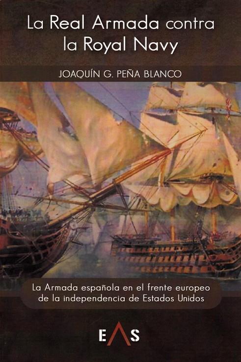 La Real Armada contra la Royal Navy | 9788412062618 | Peña Blanco, Joaquín Guillermo | Librería Castillón - Comprar libros online Aragón, Barbastro