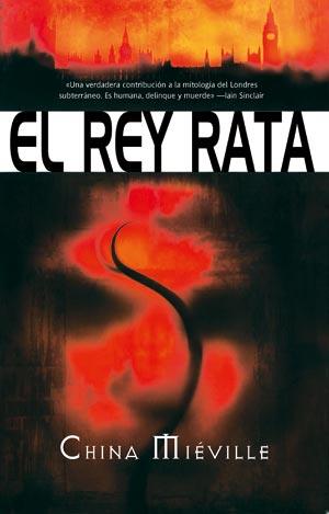 REY RATA, EL | 9788498004243 | MIEVILLE, CHINA | Librería Castillón - Comprar libros online Aragón, Barbastro