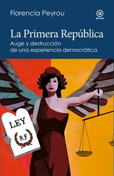 La Primera República | 9788446053156 | Peyrou, Florencia | Librería Castillón - Comprar libros online Aragón, Barbastro