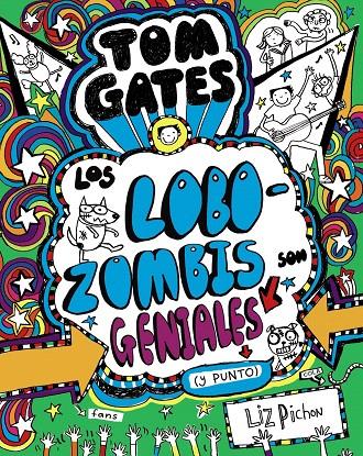 Tom Gates - Los Lobozombis son geniales (y punto) | 9788469621660 | Pichon, Liz | Librería Castillón - Comprar libros online Aragón, Barbastro