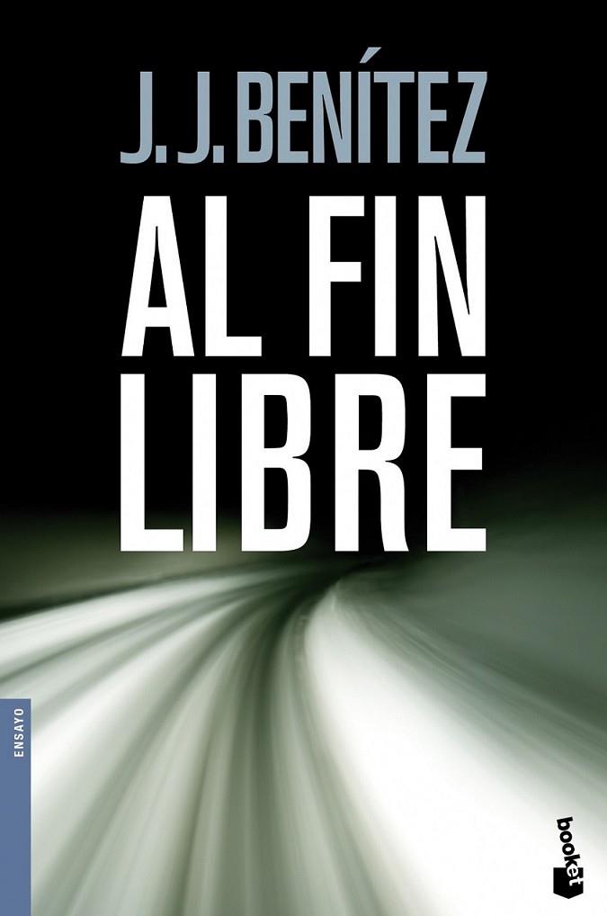 Al fin libre - Booket | 9788408096931 | BENITEZ, J.J. | Librería Castillón - Comprar libros online Aragón, Barbastro