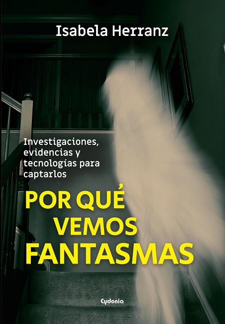 Por qué vemos fantasmas | 9788412463095 | Herranz Pérez, Isabela | Librería Castillón - Comprar libros online Aragón, Barbastro